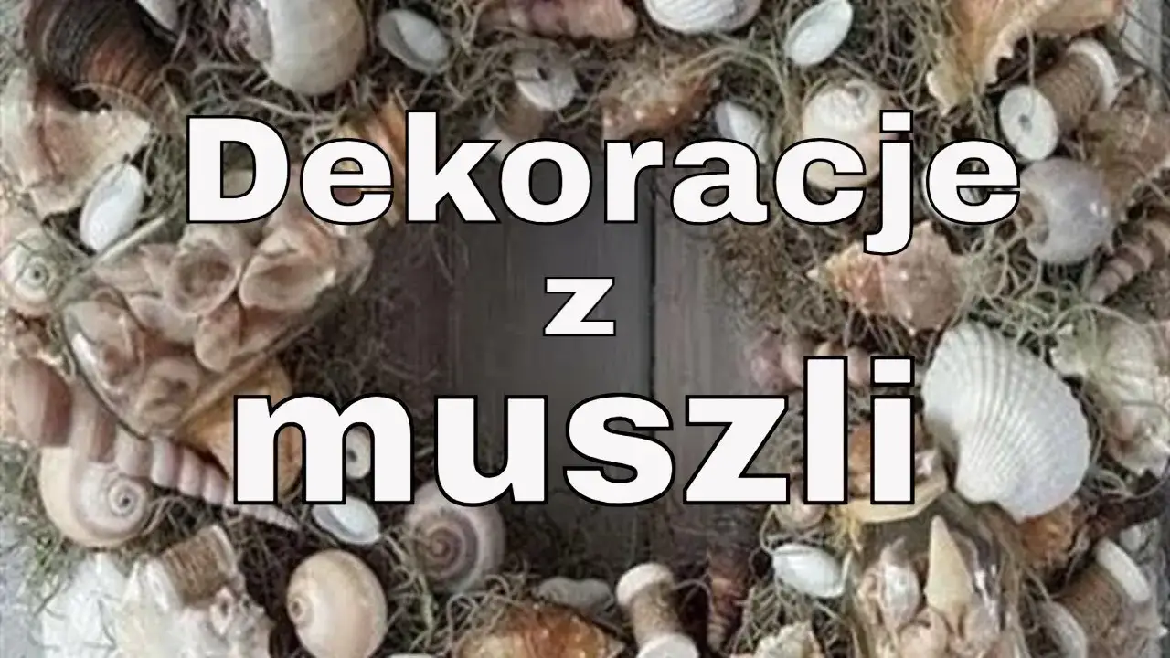 Kreatywne projekty DIY z muszelek, które ożywią Twoje wnętrze