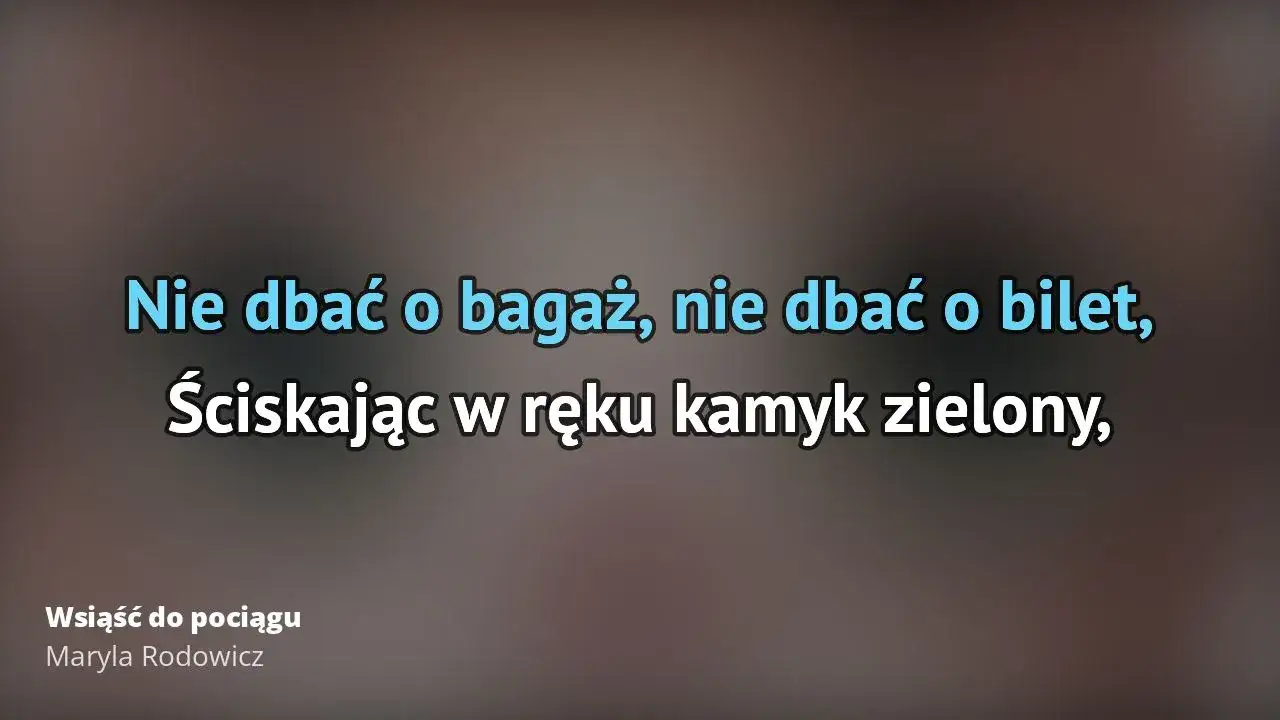 Poznaj pełny tekst piosenki Wsiąść do pociągu byle jakiego od Czapińskiej