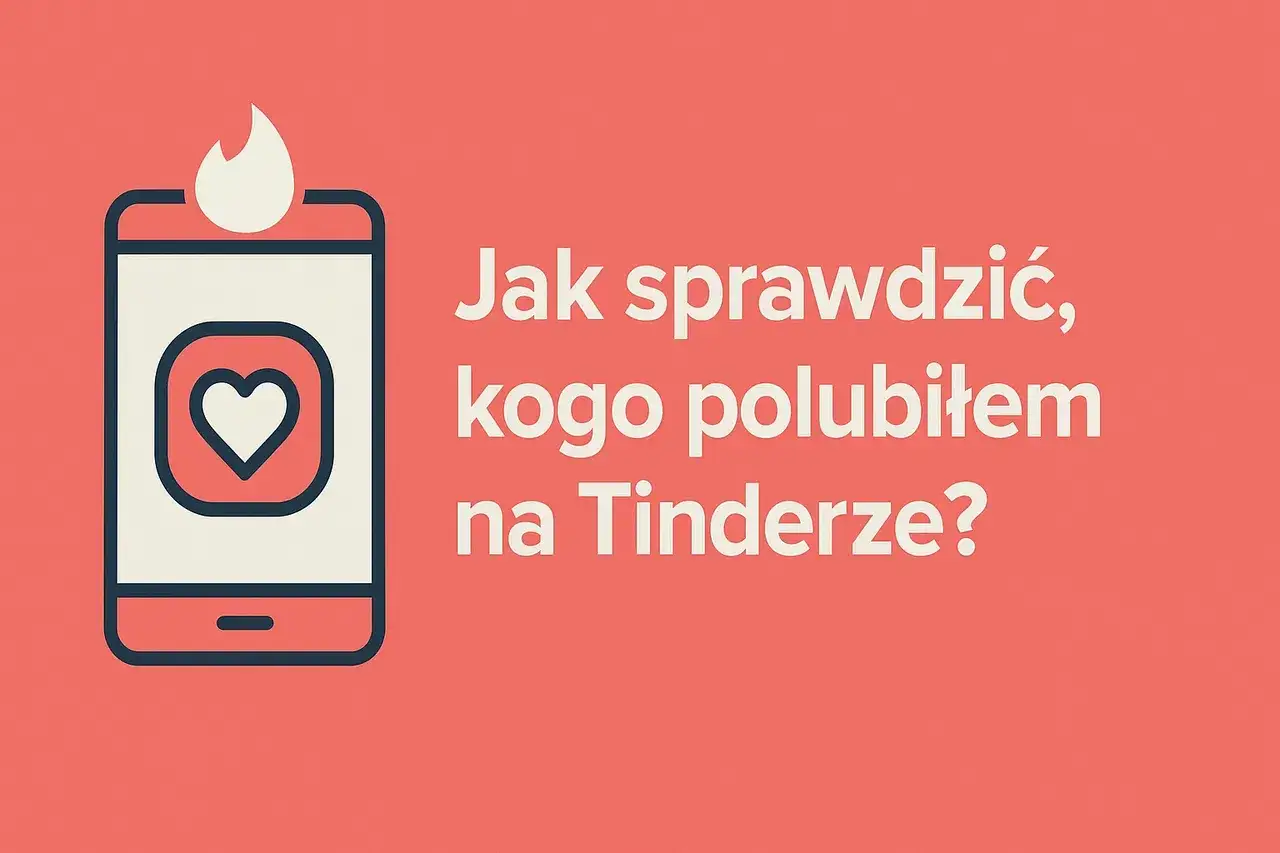 Ikona telefonu z sercem i płomieniem. Tekst: "Jak sprawdzić, kogo polubiłem na Tinderze?".