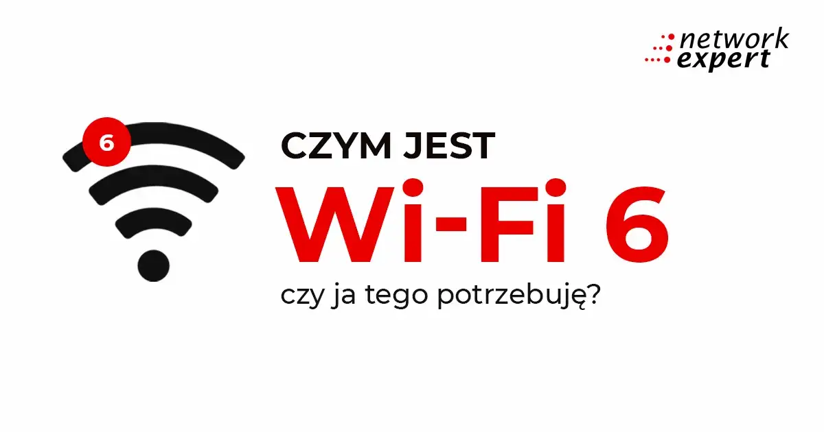 Wi-Fi 6: Koniec z lagami? Przeanalizuj, czy to dla Ciebie!