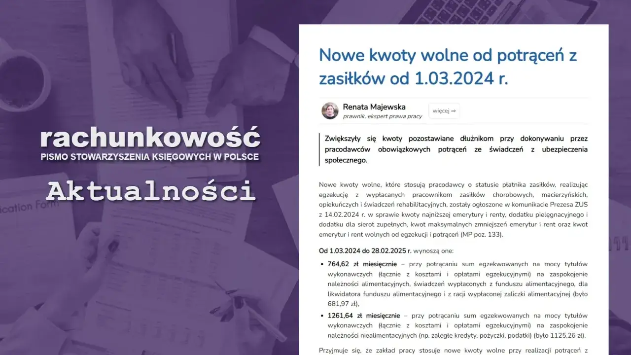 Nowe kwoty wolne od potrąceń z zasiłków od 1.03.2024 r. Zwiększono kwoty pozostawiane dłużnikom przy dokonywaniu potrąceń z zasiłków.