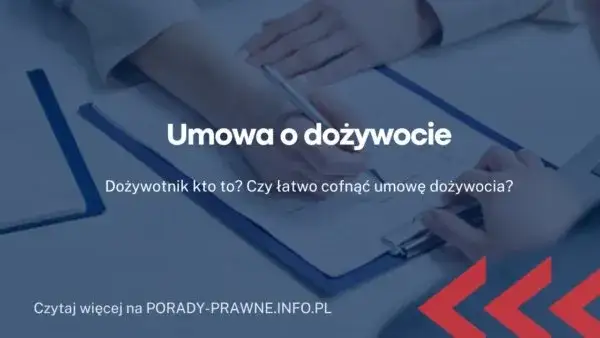 Czy można podważyć umowę dożywocia? Sprawdź, kiedy to możliwe