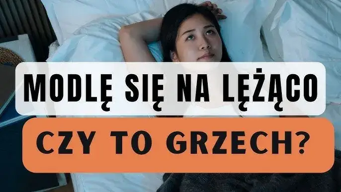 Czy modlitwa na leżąco to grzech? Odpowiedzi, które zaskoczą