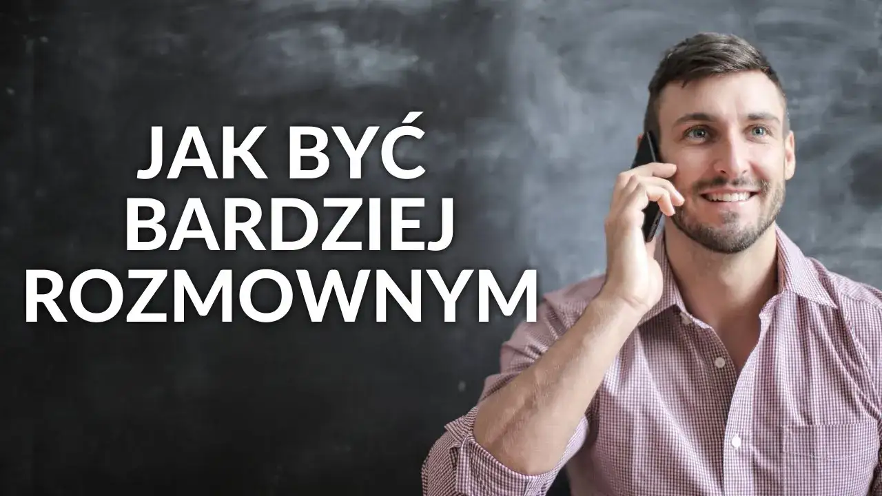 Jak być bardziej rozmownym ćwiczenia, które zmienią twoje rozmowy