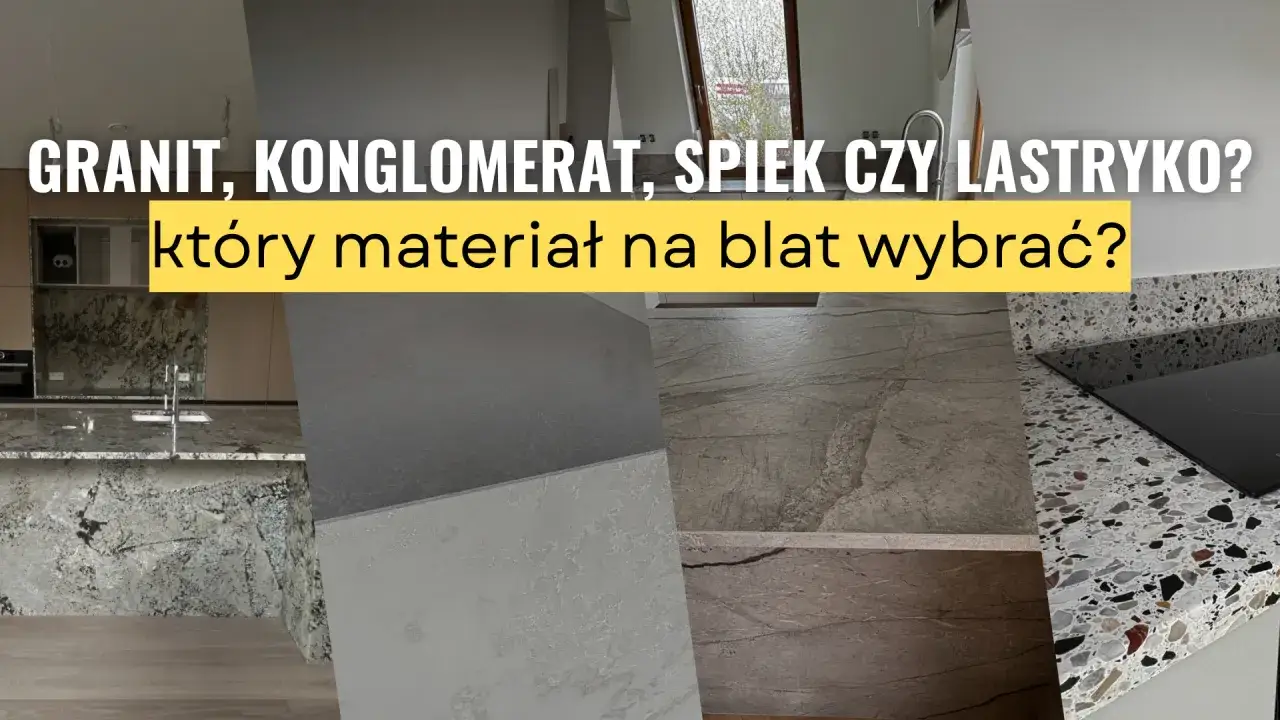 Blat kamienny: Granit, konglomerat, spiek, marmur co wybrać?