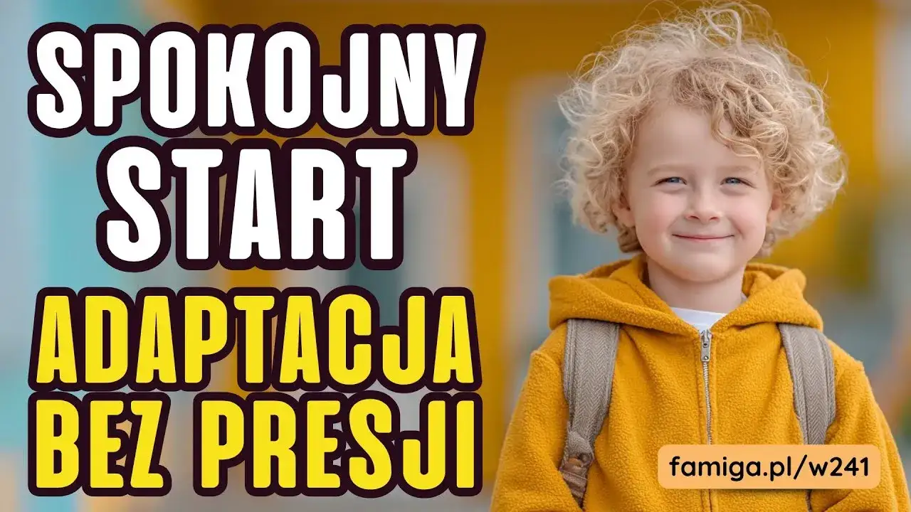 Adaptacja do przedszkola: Spokojny start Twojego dziecka poradnik