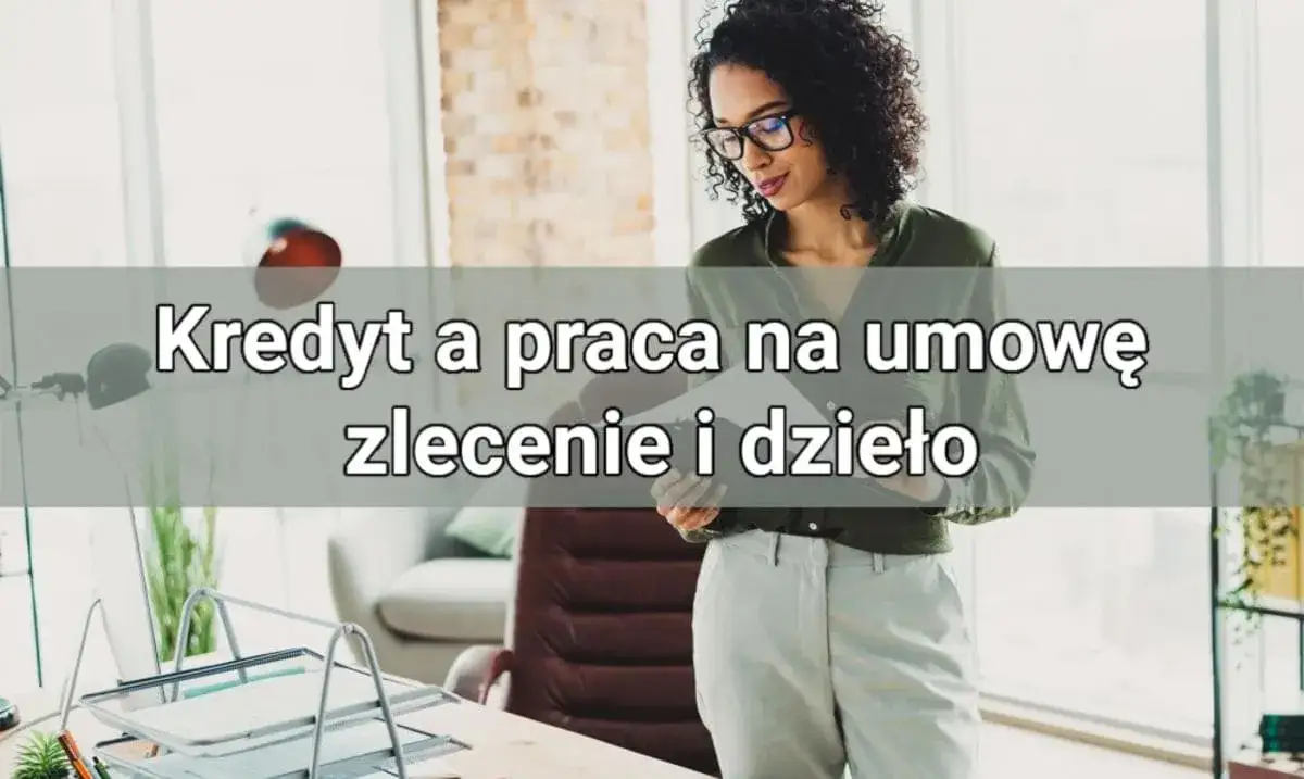 Raty na umowę zlecenie? Tak, to możliwe! Zwiększ swoje szanse!