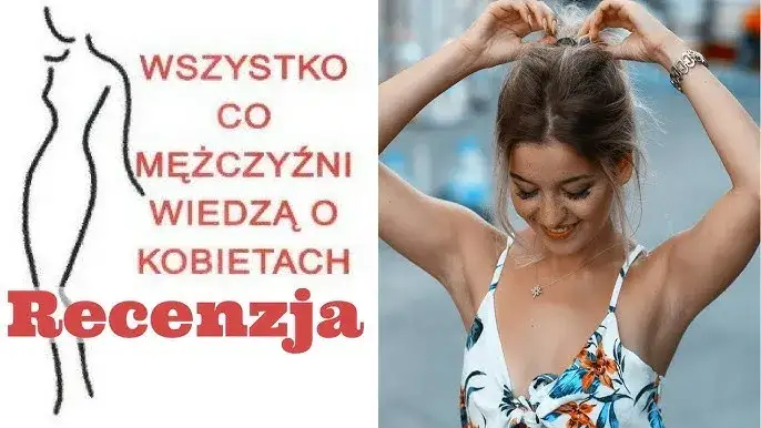 Co mężczyźni naprawdę wiedzą o kobietach? Sekrety relacji i różnic płciowych