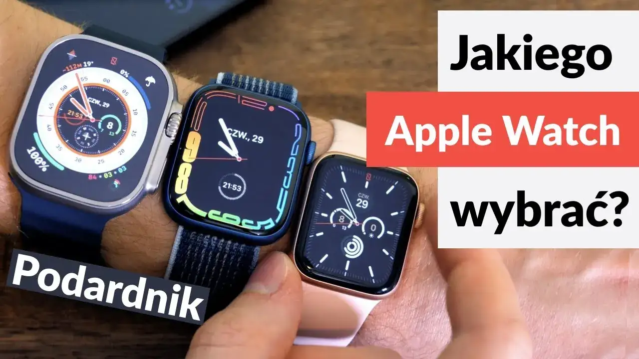 Porównanie Apple Watch: Wybierz najlepszy model dla siebie