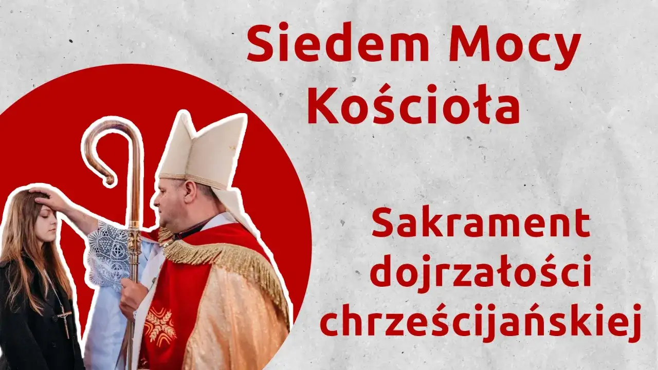 Co to sakrament bierzmowania i dlaczego jest tak ważny w wierze?