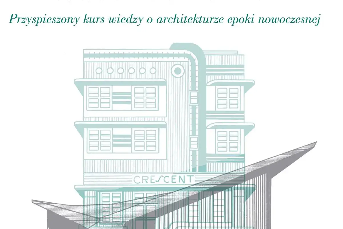 Jak czytać nowoczesne budynki i dostrzegać ich ukryte piękno