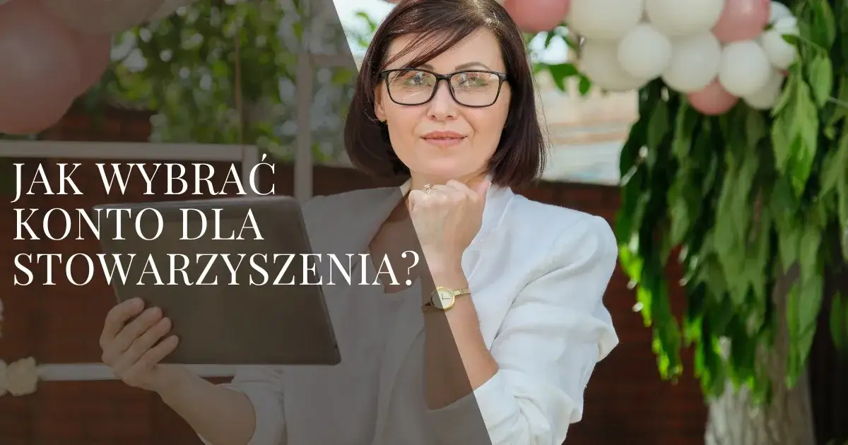 Najlepsze konto dla stowarzyszenia: 5 kluczowych cech i ofert