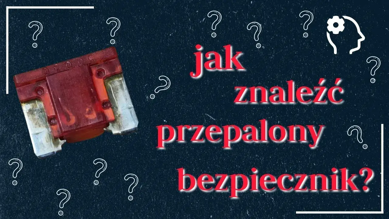 Jak wygląda przepalony bezpiecznik w aucie i jak go rozpoznać