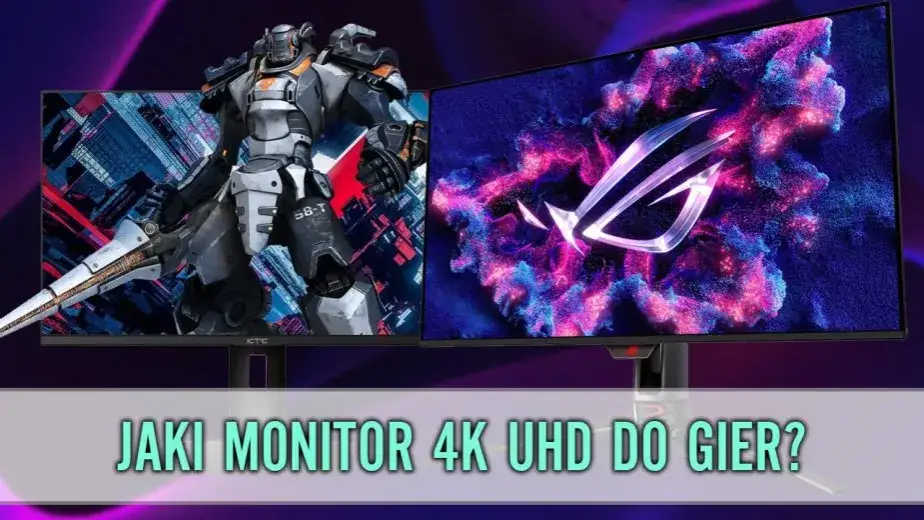 Najlepsze monitory 4K do gier - wybierz idealny model dla siebie