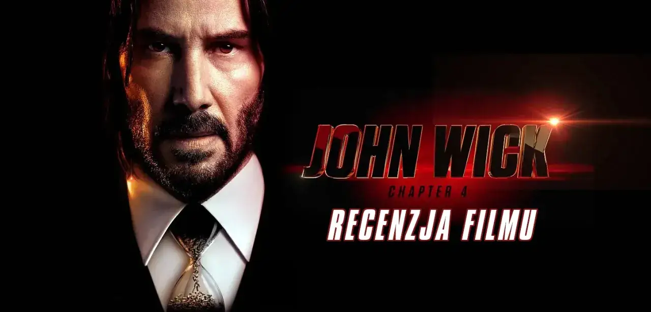 John Wick 4 - Moja opinia o czwartej części filmu