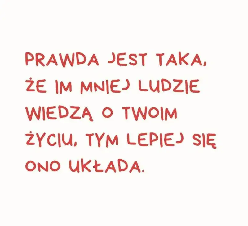 Im mniej ludzie wiedzą o twoim życiu, tym silniejsza twoja pozycja: poznaj fakty