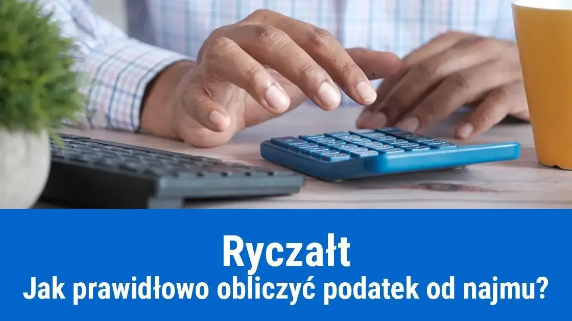Jak obliczyć ryczałt od wynajmu mieszkania? Skorzystaj z kalkulatora!