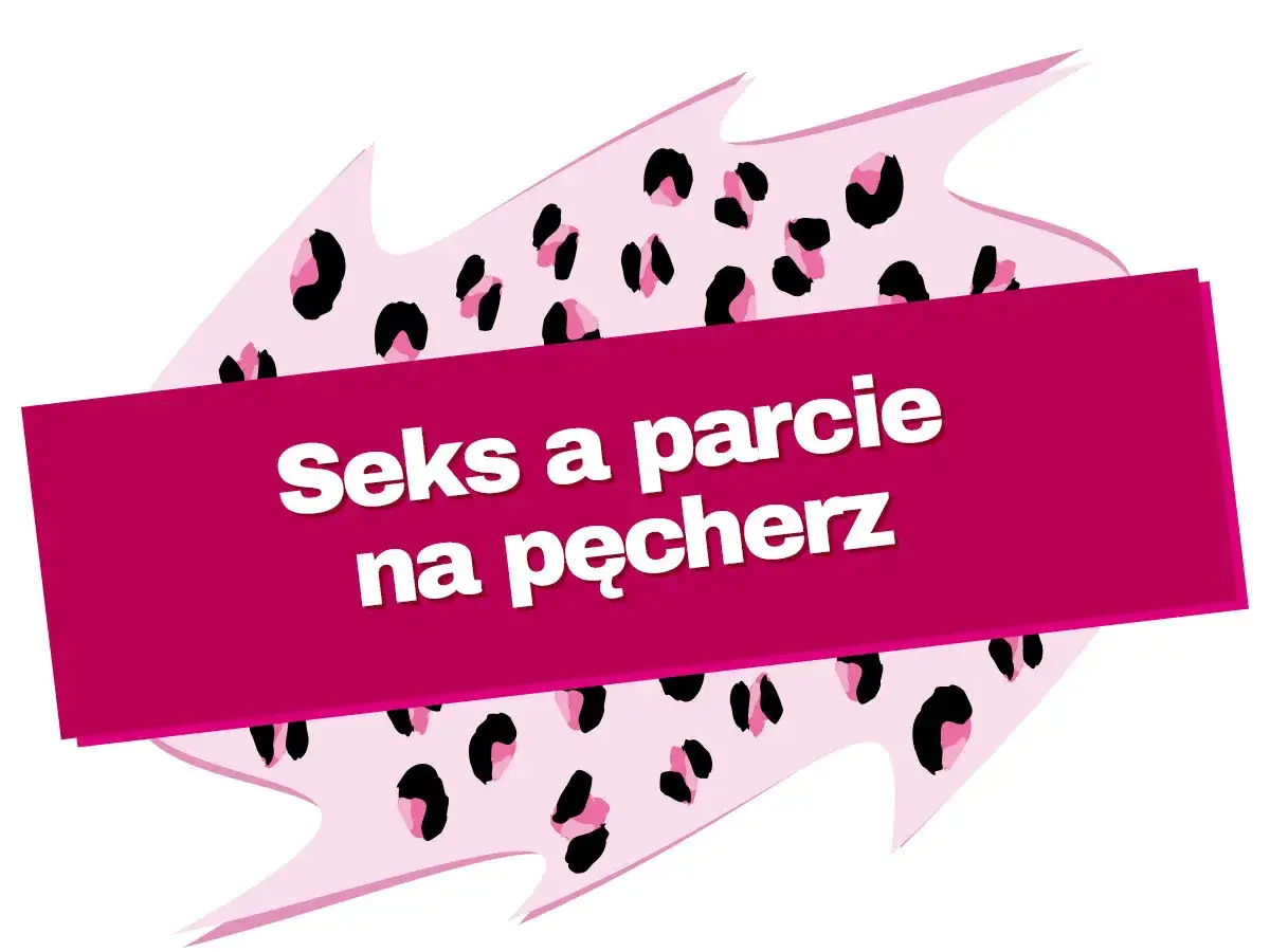 Seks i parcie na pęcherz – dyskusja o intymnych doznaniach. Tło w panterkę dodaje pikanterii.