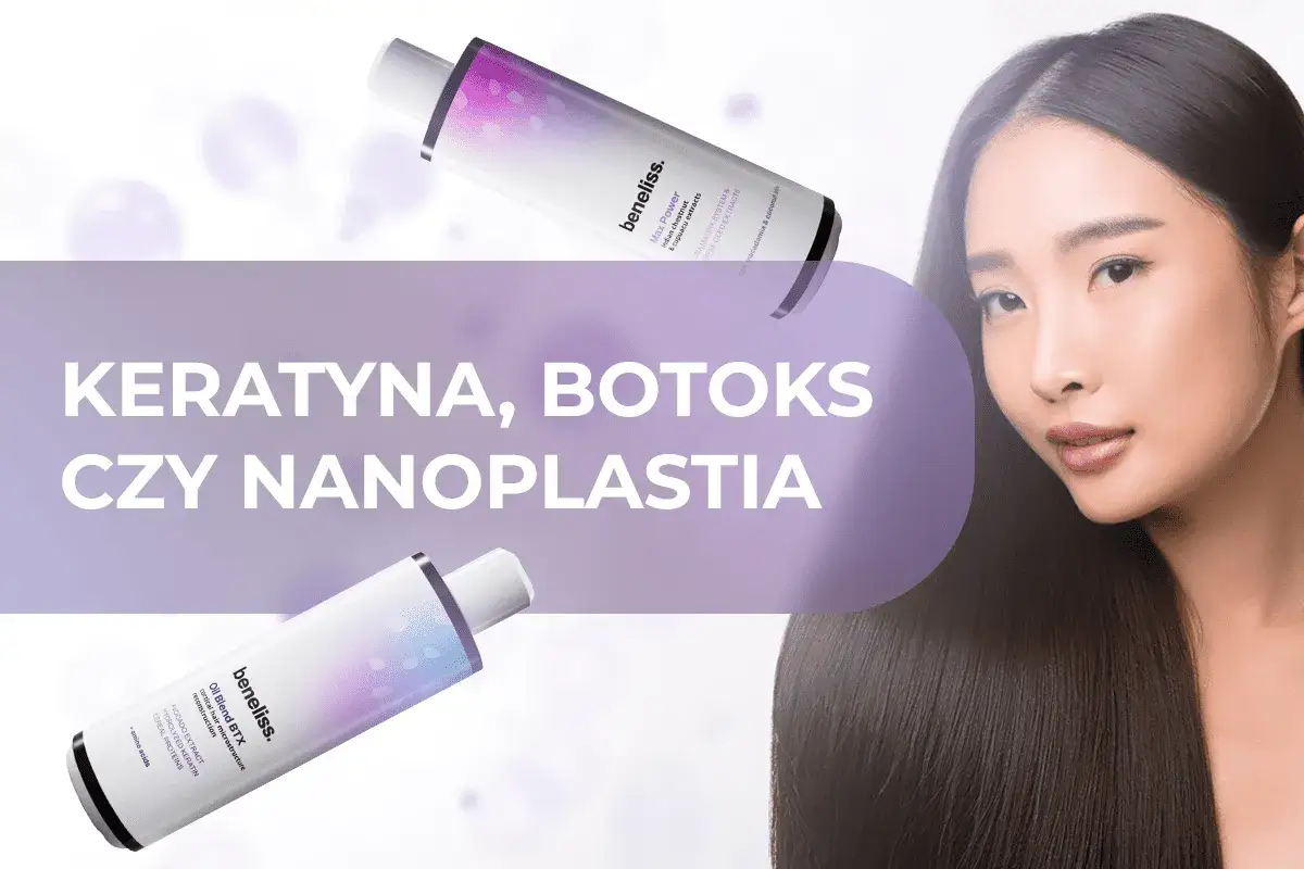 Botoks czy keratyna? Odżywienie vs prostowanie co wybrać?