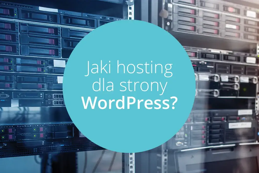 Jaki hosting pod wordpress wybrać? porównanie, ranking i praktyczne porady
