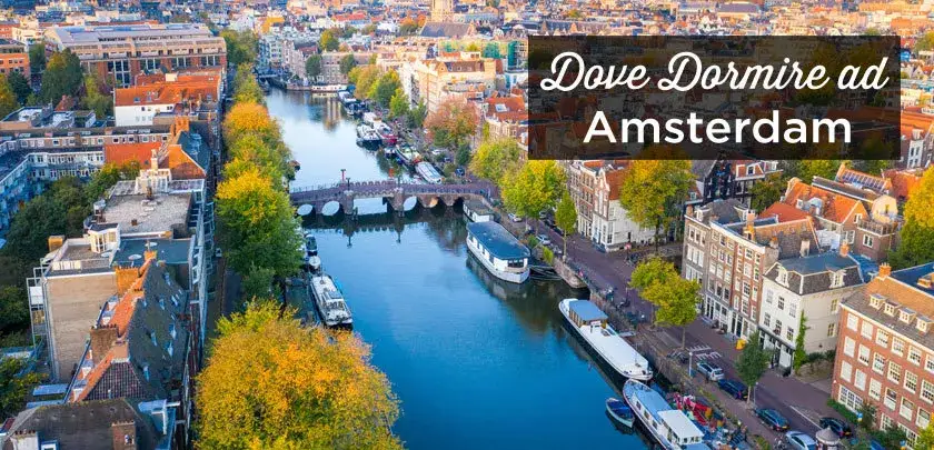 Hotel Amsterdam: Guida ai Quartieri, Prezzi e Prenotazioni