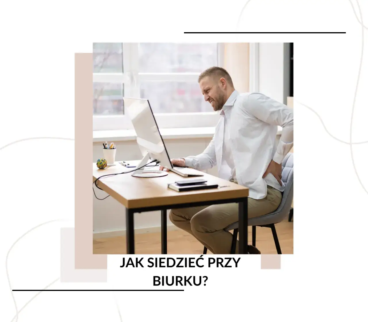 Jak ustawić monitor na biurku, aby uniknąć bólu pleców i zmęczenia