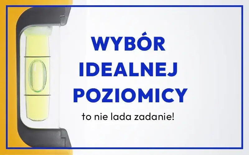 Jaka długość poziomicy? Wybierz idealną do precyzyjnych prac!
