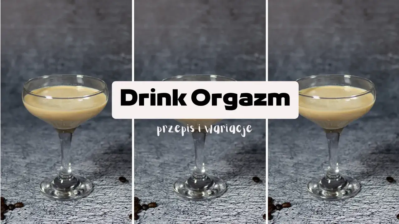 Drink Orgazm przepis na kremowy deserowy koktajl. Idealny na specjalne okazje.