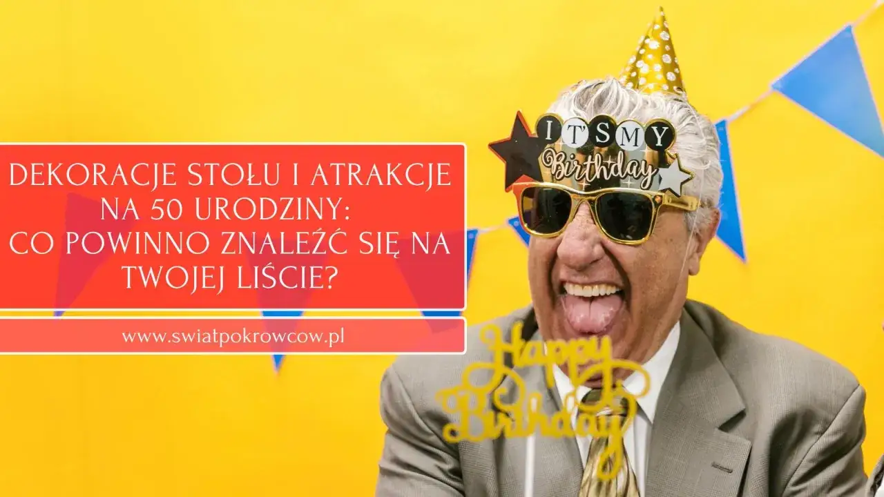 Zabawne dekoracje na 50 urodziny! Sprawdź, gdzie zrobić imprezę i co powinno znaleźć się na Twojej liście.