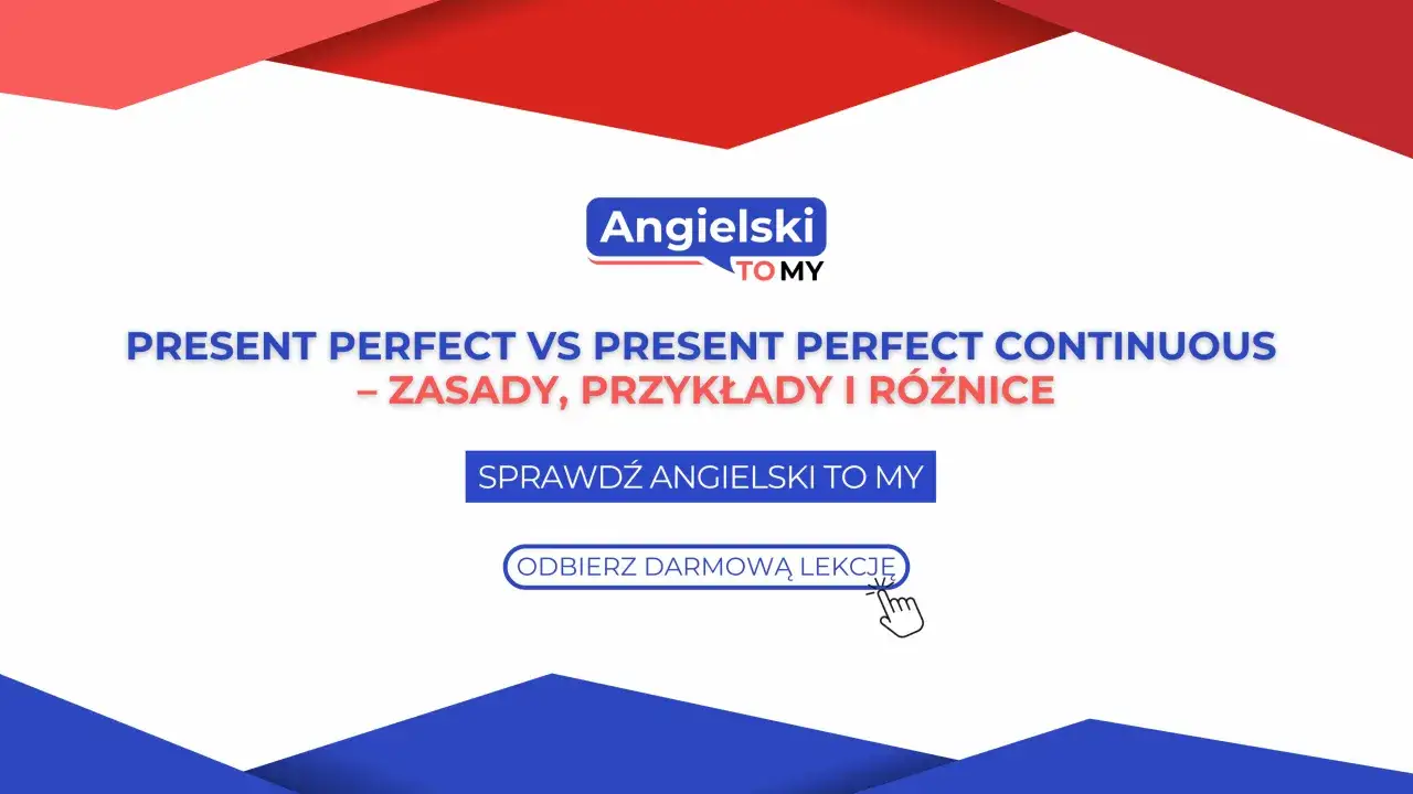 Naucz się różnic między present perfect simple a present perfect continuous. Zasady, przykłady i ćwiczenia na Angielski To My. Odbierz darmową lekcję!