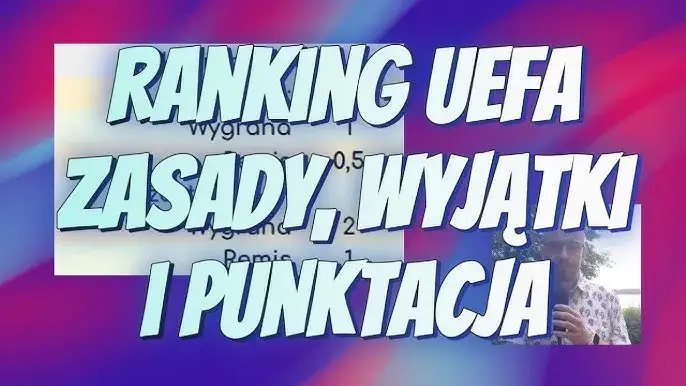 Ile punktów do rankingu UEFA? Odkryj zasady i tajemnice punktacji