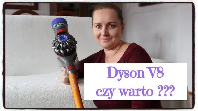 Dyson V8 czy warto? Sprawdź, co zyskasz i co tracisz przy zakupie