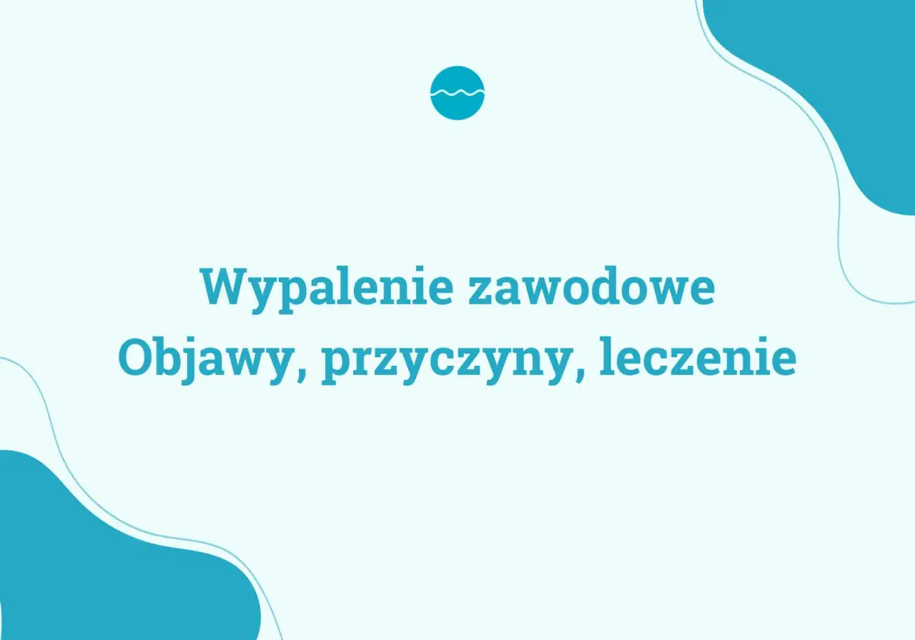 Wypalenie zawodowe: Objawy, różnice z depresją. Czy to Twój problem?