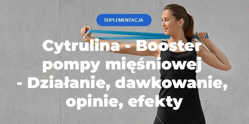 Cytrulina przed treningiem: Jak dawkować dla max pompy i siły?