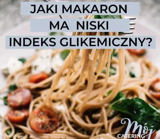 Jak obniżyć indeks glikemiczny makaronu – proste metody dla zdrowia i lepszej diety