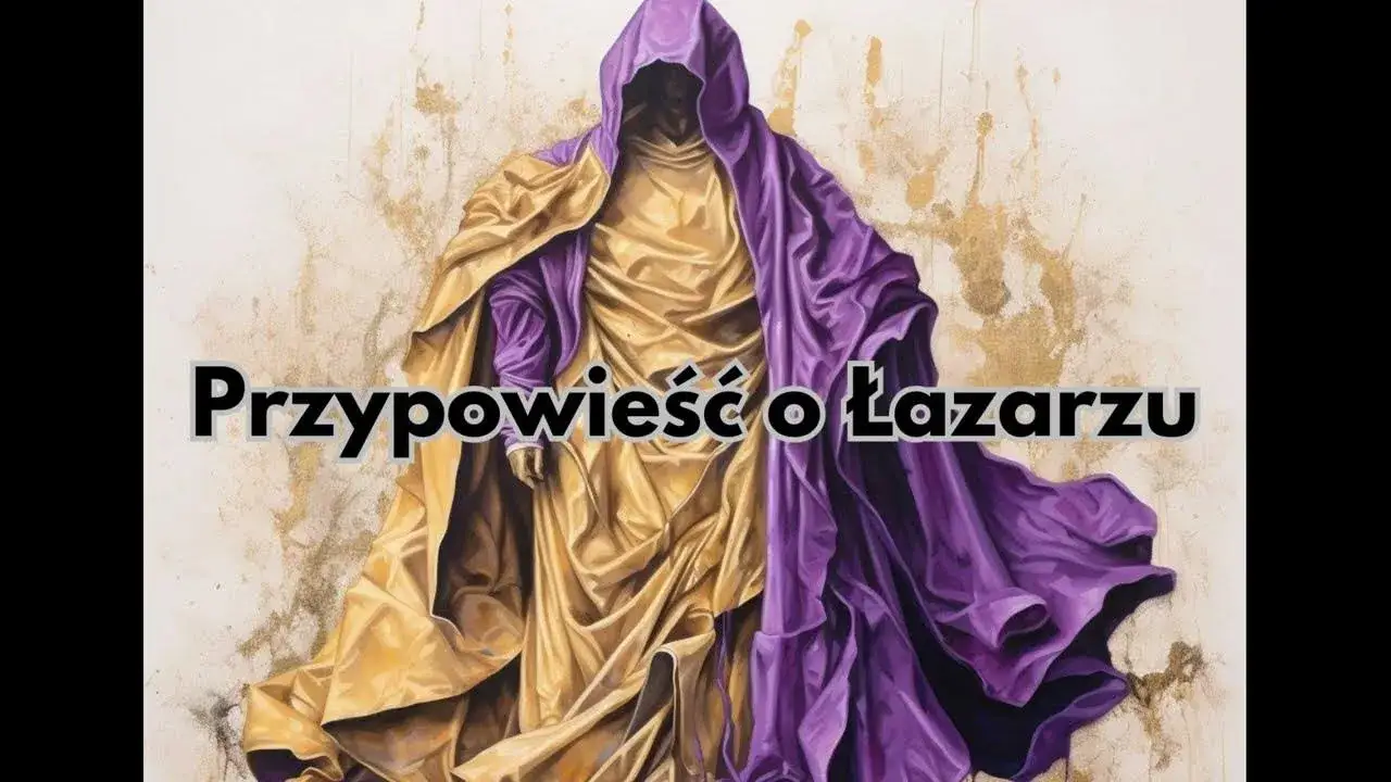 Przypowieść o Łazarzu streszczenie: główne przesłanie i praktyczne wnioski dla życia