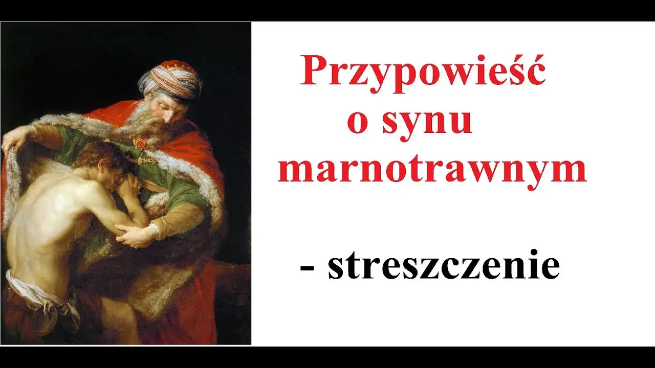 Czego uczy nas przypowieść o synu marnotrawnym? Kluczowe lekcje o miłosierdziu i przebaczeniu