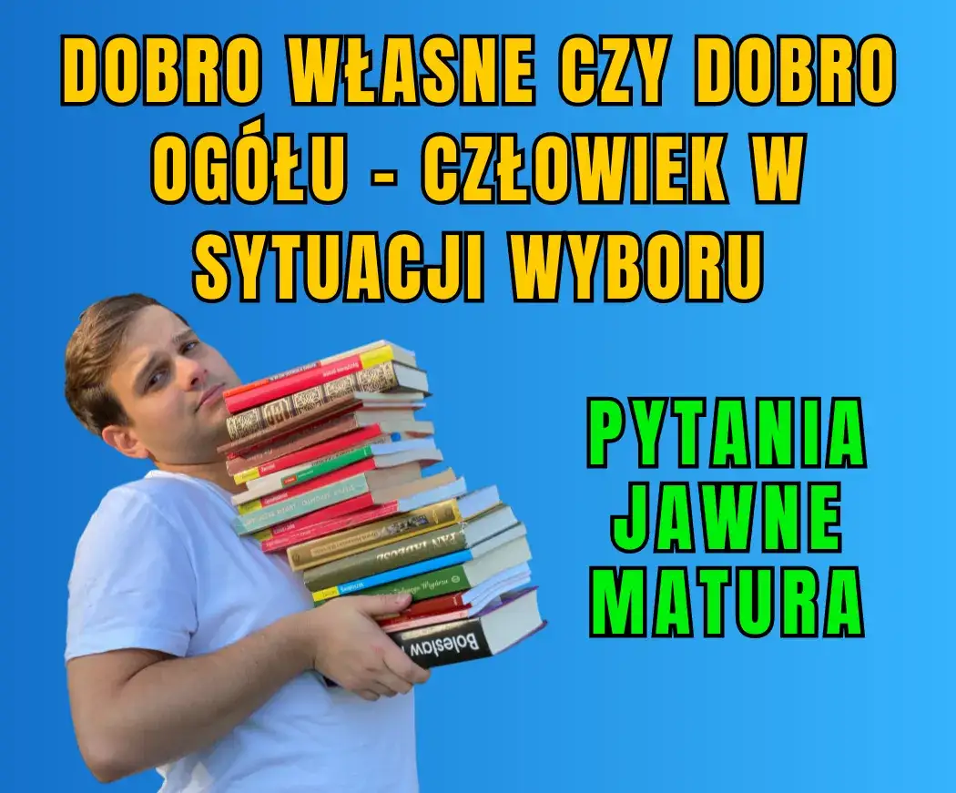 Dobro ogółu czy dobro jednostki – dylemat moralny w literaturze