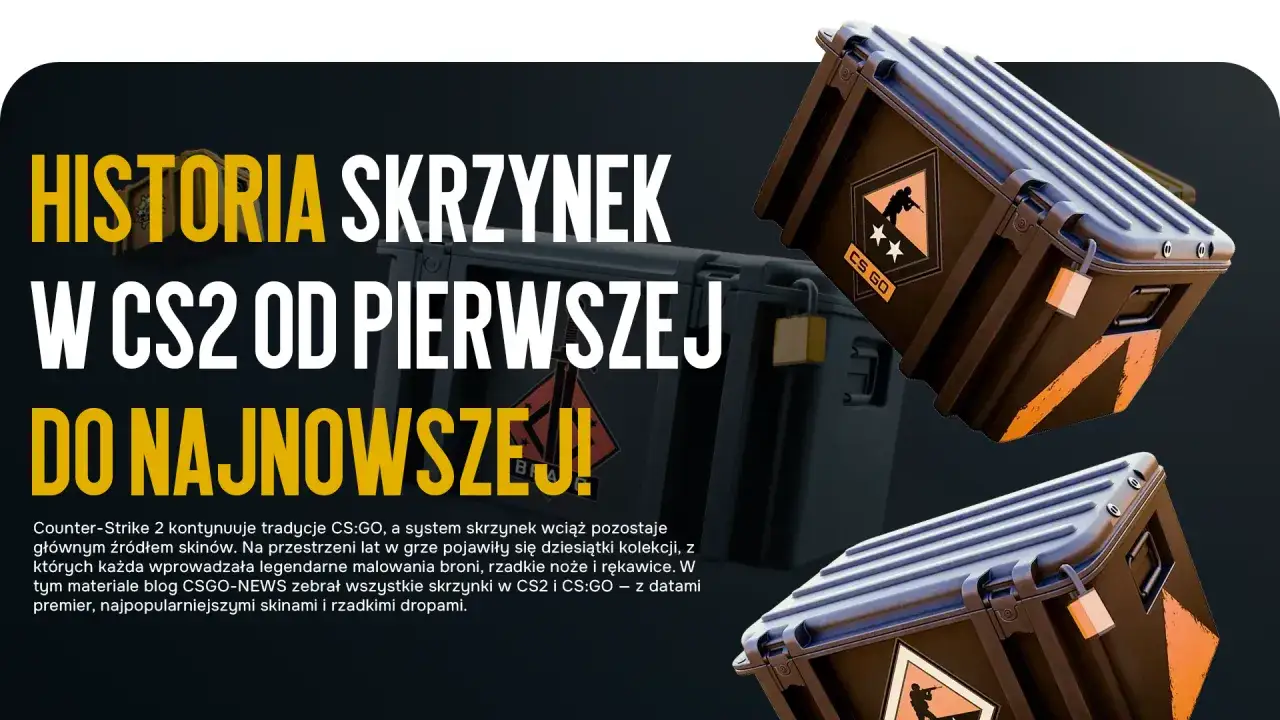 Ewolucja skrzynek od CS:GO do CS2: co się zmieniło i gdzie otwierać