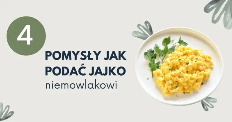 Jak podać jajko niemowlakowi: 7 kluczowych zasad bezpieczeństwa