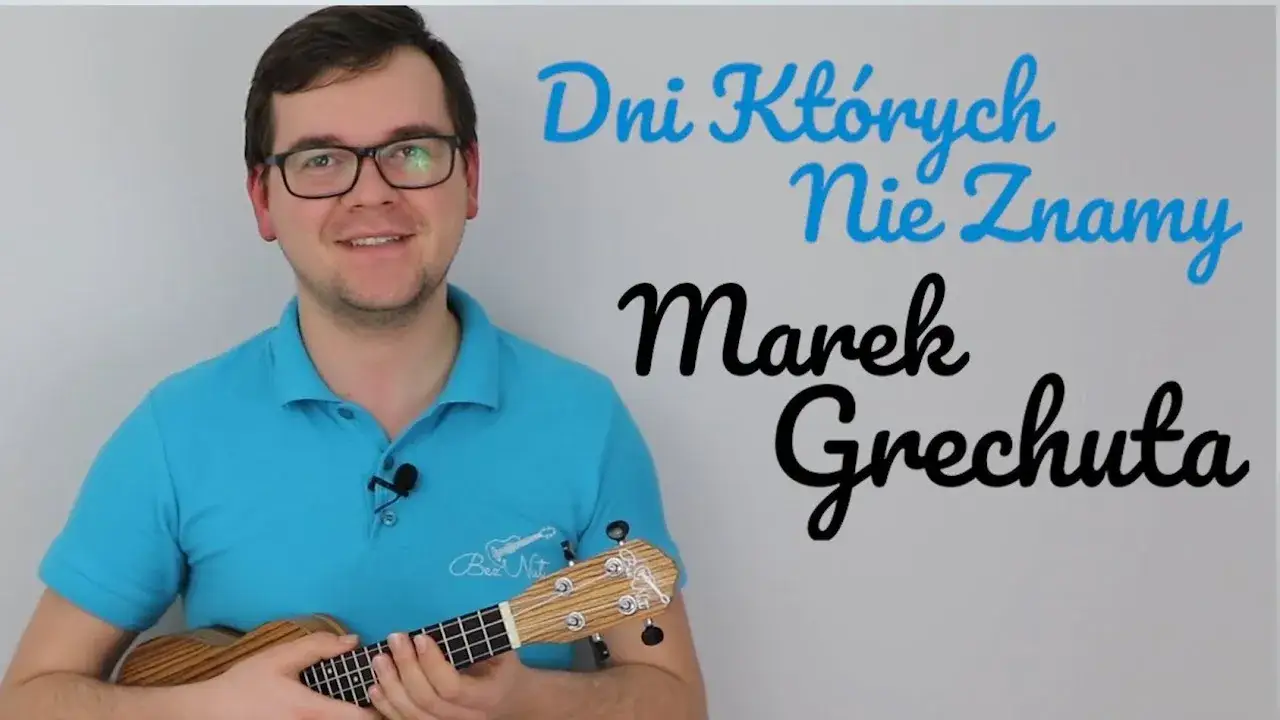 Dni których nie znamy - chwyty ukulele i nauka gry krok po kroku
