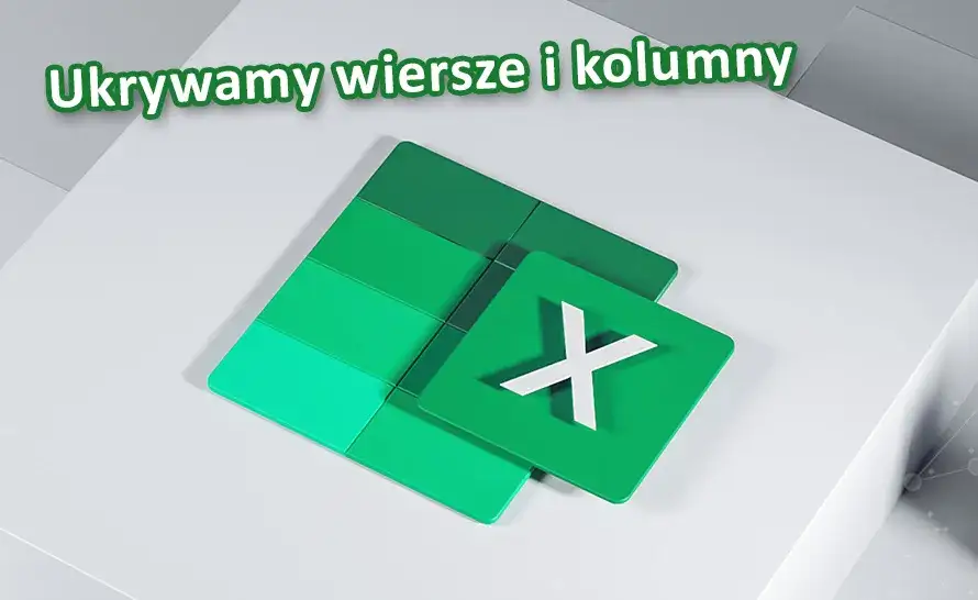 Jak ukryć komórki w Excelu i zyskać kontrolę nad danymi