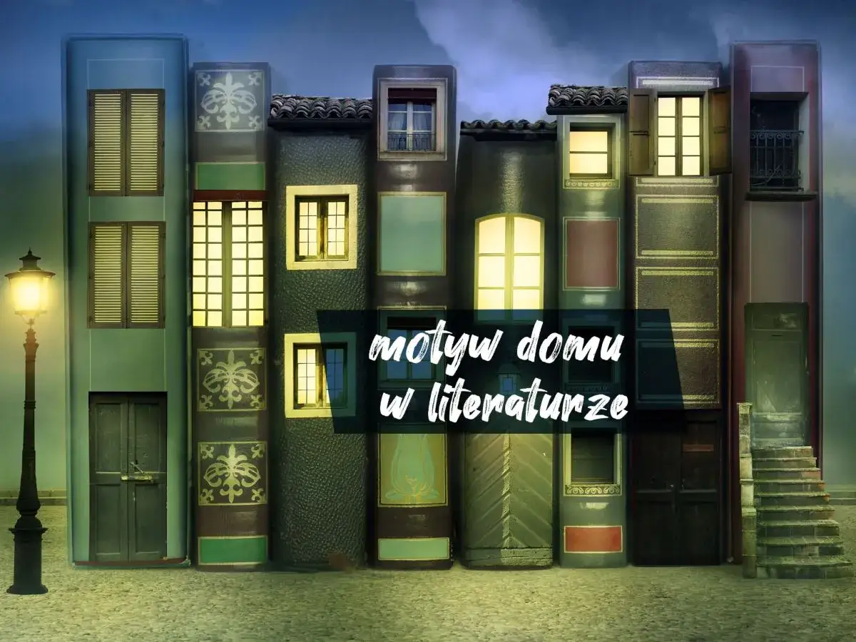 Motyw domu rodzinnego w literaturze: emocje, symbole i znaczenie