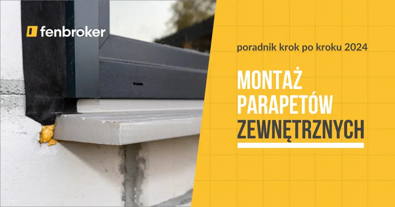Montaż parapetów zewnętrznych krok po kroku - Praktyczny poradnik dla każdego