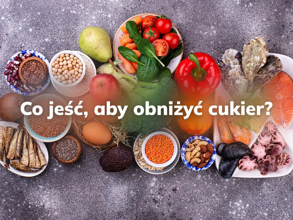 Podwyższony poziom cukru: co jeść aby skutecznie go obniżyć - poradnik