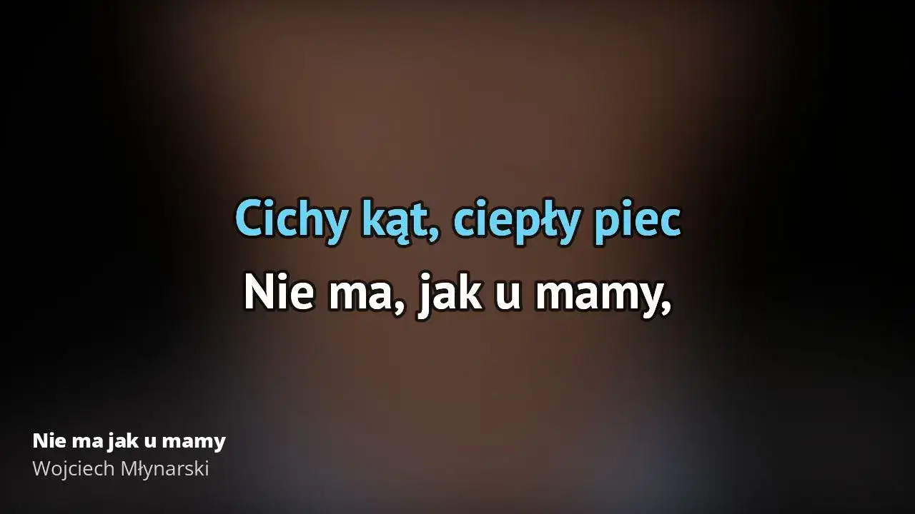 Poznaj pełny tekst piosenki Nie ma jak u mamy - najlepsza wersja oryginalna
