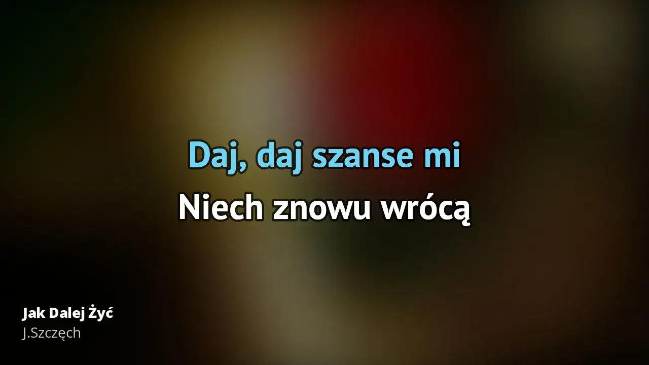 Tekst piosenki jak dalej żyć ze szczegółowym podziałem na zwrotki i refreny
