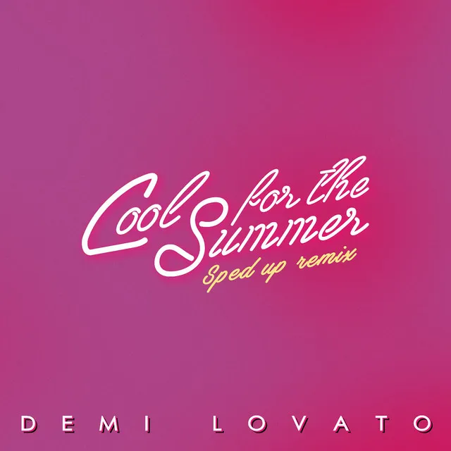 Cool for the Summer [Sped Up (Nightcore)] • Cały album • Wszystkie utwory • Wykonawca