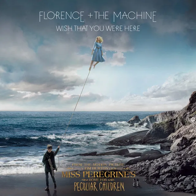 Wish That You Were Here (From “Miss Peregrine’s Home For Peculiar Children” Original Motion Picture Soundtrack) • Cały album • Wszystkie utwory • Wykonawca