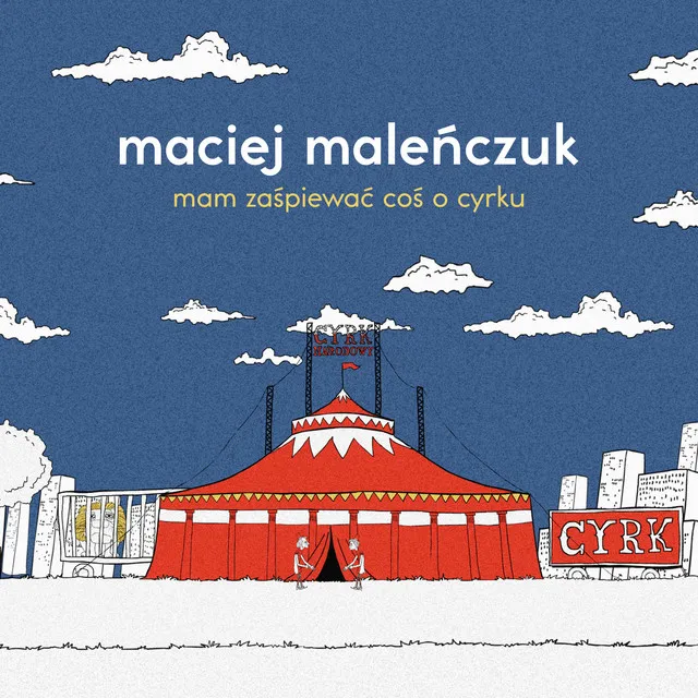 Mam Coś Zaśpiewać O Cyrku • Cały album • Wszystkie utwory • Wykonawca